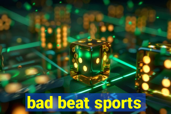 bad beat sports